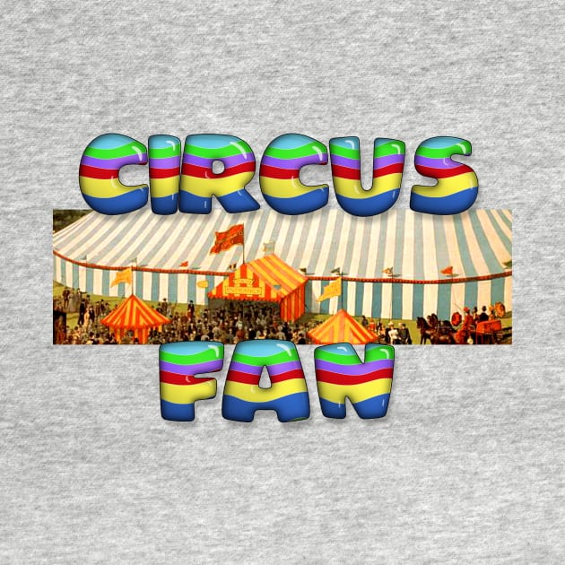 Big Top Circus Fan by teepossible